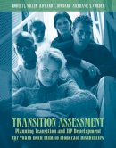 Miller, Robert J.; Lombard, Richard C. (University Of Wisconsin, Whitewater); Corbey, Stephanie A. - Transition Assessment: Planning Transition and IEP Development for Youth with Mild to Moderate Disabilities - 9780205327270 - V9780205327270