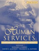 Harris, Howard S.; Maloney, David C.; Rother, Franklyn M. - Human Services: Contemporary Issues and Trends - 9780205327706 - V9780205327706