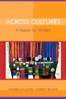 Gillespie, Sheena; Becker, Robert - Across Cultures: A Reader for Writers - 9780205780372 - V9780205780372