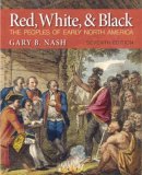 Gary B. Nash - Red, White and Black (7th Edition) - 9780205887590 - V9780205887590