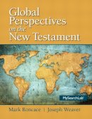 Roncace, Mark; Weaver, Joseph - Global Perspectives on the New Testament - 9780205909209 - V9780205909209