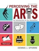 Sporre  Dennis J. - Perceiving the Arts - 9780205995110 - V9780205995110