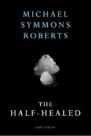 Michael Symmons Roberts - The Half-healed - 9780224085670 - V9780224085670