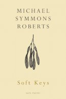 Michael Symmons Roberts - Soft Keys - 9780224090018 - V9780224090018