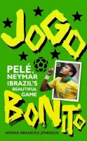 Henrik Brandão Jönsson - Jogo Bonito: Pele, Neymar and Brazil's Beautiful Game - 9780224099899 - V9780224099899