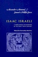 Alexander Altmann - Isaac Israeli: A Neoplatonic Philosopher of the Early Tenth Century - 9780226016139 - KSG0032895