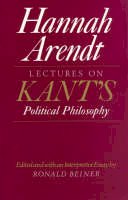 Hannah Arendt - Lectures on Kant's Political Philosophy - 9780226025957 - V9780226025957