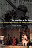 Nicolas Argenti - The Intestines of the State - 9780226026121 - V9780226026121
