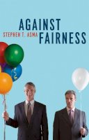 Stephen T. Asma - Against Fairness - 9780226029863 - V9780226029863