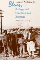 Baker Jr. - Blues, Ideology and Afro-American Literature - 9780226035383 - V9780226035383