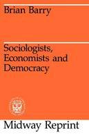 Brian Barry - Sociologists, Economists, and Democracy - 9780226038247 - KEX0260701