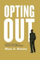 Maya A. Beasley - Opting Out - 9780226040134 - V9780226040134