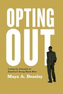 Maya A. Beasley - Opting Out - 9780226040141 - V9780226040141