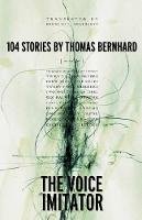 Thomas Bernhard - The Voice Imitator - 9780226044026 - V9780226044026