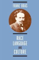 Franz Boas - Race, Language, and Culture - 9780226062419 - V9780226062419