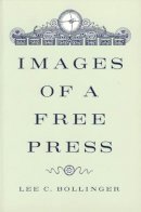 Lee C. Bollinger - Images of a Free Press - 9780226063492 - V9780226063492