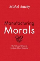 Michel Anteby - Manufacturing Morals - 9780226092478 - V9780226092478