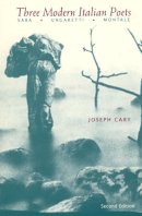Joseph Cary - Three Modern Italian Poets - 9780226095271 - V9780226095271