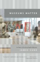 James Cuno - Museums Matter - 9780226100913 - V9780226100913