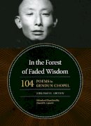 Gendun Chopel - In the Forest of Faded Wisdom - 9780226104522 - V9780226104522