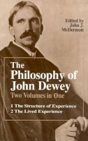 John Dewey - The Philosophy of John Dewey - 9780226144016 - V9780226144016