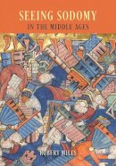 Robert Mills - Seeing Sodomy in the Middle Ages - 9780226169125 - V9780226169125