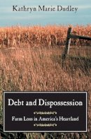 Kathryn Marie Dudley - Debt and Dispossession: Farm Loss in America's Heartland - 9780226169132 - V9780226169132