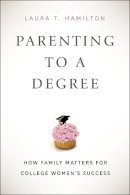 Laura T. Hamilton - Parenting to a Degree - 9780226183367 - V9780226183367