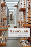 Lance Grande - Curators: Behind the Scenes of Natural History Museums - 9780226192758 - V9780226192758