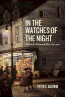 Peter C. Baldwin - In the Watches of the Night - 9780226269542 - V9780226269542