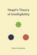 Rocio Zambrana - Hegel's Theory of Intelligibility - 9780226280110 - V9780226280110