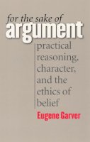 Eugene Garver - For the Sake of Argument - 9780226283975 - V9780226283975