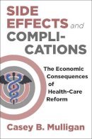 Casey B. Mulligan - Side Effects and Complications - 9780226285603 - V9780226285603