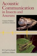 H. Carl Gerhardt - Acoustic Communication in Insects and Anurans - 9780226288338 - V9780226288338
