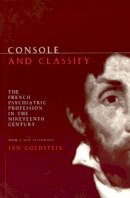 Jan E. Goldstein - Console and Classify - 9780226301617 - V9780226301617