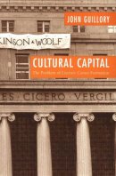 John Guillory - Cultural Capital: The Problem of Literary Canon Formation - 9780226310442 - V9780226310442