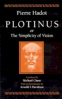 Pierre Hadot - Plotinus or the Simplicity of Vision - 9780226311944 - V9780226311944