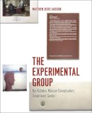 Matthew Jesse Jackson - The Experimental Group. Ilya Kabakov, Moscow Conceptualism, Soviet Avant-Gardes.  - 9780226317960 - V9780226317960