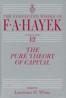 Freidrich A Hayek - The Pure Theory of Capital - 9780226320991 - V9780226320991
