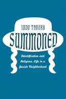 Iddo Tavory - Summoned: Identification and Religious Life in a Jewish Neighborhood - 9780226321868 - V9780226321868