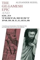 Alexander Heidel - The Gilgamesh Epic and Old Testament Parallels (Phoenix Books) - 9780226323985 - V9780226323985