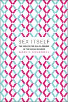 Sarah S. Richardson - Sex Itself: The Search for Male and Female in the Human Genome - 9780226325613 - V9780226325613