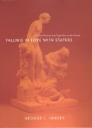 George L. Hersey - Falling in Love with Statues - 9780226327792 - V9780226327792