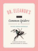 Eleanor Spicer Rice - Dr. Eleanor's Book of Common Spiders - 9780226332253 - V9780226332253