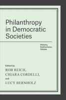 Rob Reich - Philanthropy in Democratic Societies: History, Institutions, Values - 9780226335643 - V9780226335643