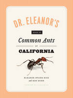 Eleanor Spicer Rice - Dr. Eleanor's Book of Common Ants of California - 9780226351537 - V9780226351537