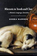 Debra Hawhee - Rhetoric in Tooth and Claw - 9780226398174 - V9780226398174