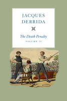 Jacques Derrida - The Death Penalty, Volume II (The Seminars of Jacques Derrida) - 9780226410821 - V9780226410821