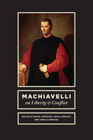 David Johnston - Machiavelli on Liberty and Conflict - 9780226429304 - V9780226429304