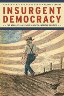 Michael J. Lansing - Insurgent Democracy - 9780226434773 - V9780226434773